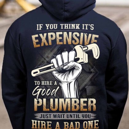 If you think It's Expensive to hire a Good Plumber
