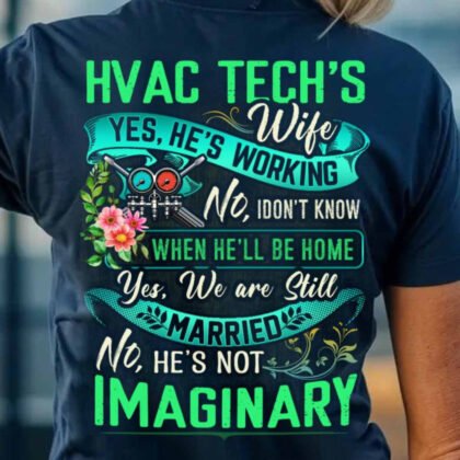 HVAC Tech’s Wife Yes He’s Working - HVAC Humor