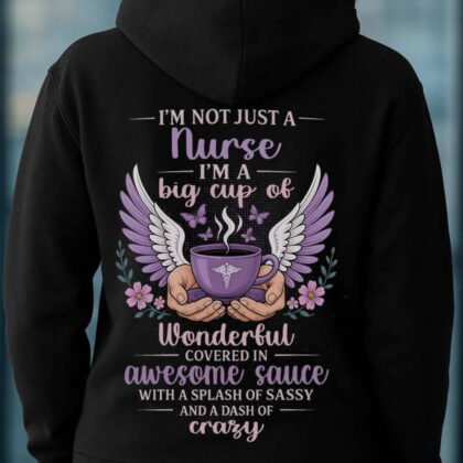 Big Cup Of Awesome Sauce - Nurse Funny Quote