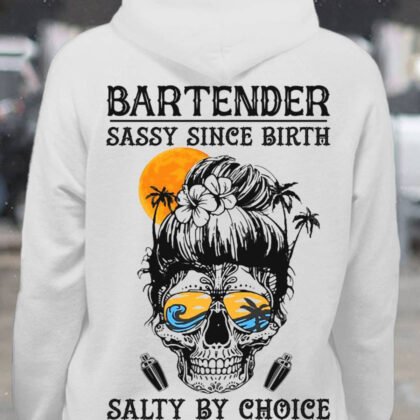 Bartender Apparel - Sassy Since Birth Salty By Choice