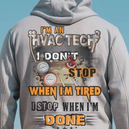 HVAC Tech Apparel - I Don’t Stop When Tired Quote